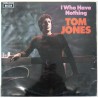 I Who Have Nothing - Tom Jones